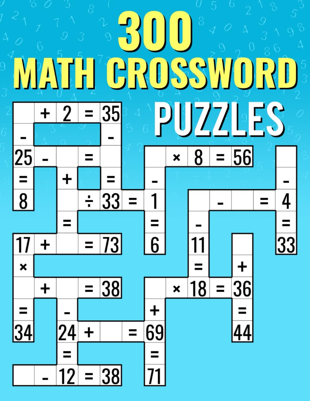 300 Math CrossWord Puzzles: Addition, Subtraction, Multiplication, and Division Puzzles | Criss Cross Challenges for Kids & Adults