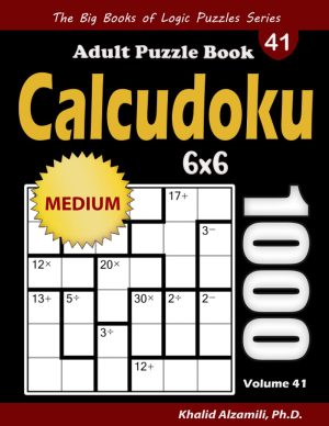 Calcudoku Adult Puzzle Book: 1000 M...